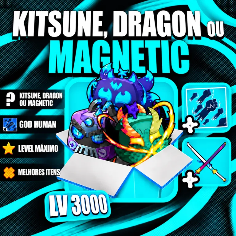 『 🐉 』 KITSUNE, DRAGON OU MAGNETIC + LEVEL MÁX
